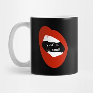 YOU'RE SO COOL Mug